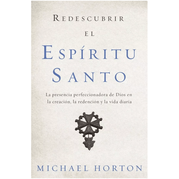 Redescubrir El Espíritu Santo