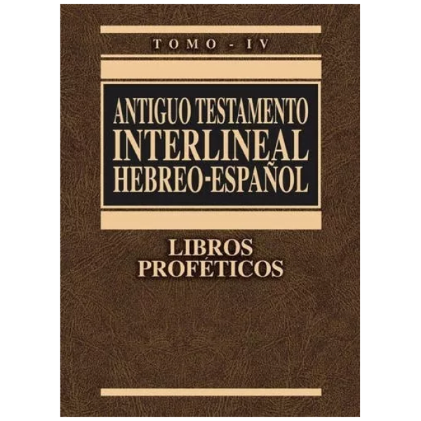 Antiguo Testamento Interlineal Hebreo-español, Tomo 4