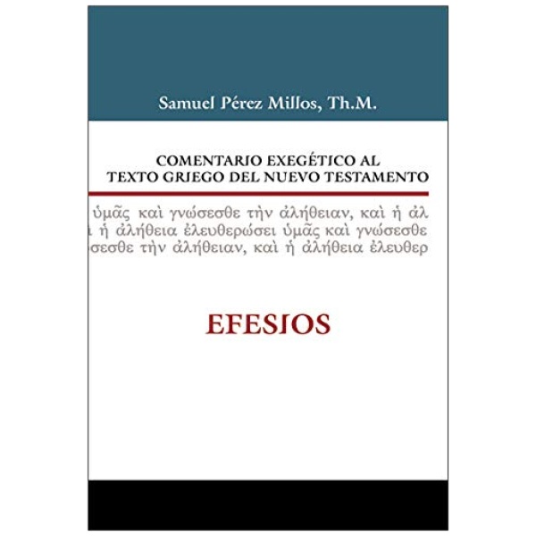 Comentario Exegético Al Griego del Nuevo Testamento Efesios