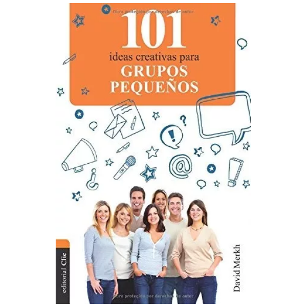 101 Ideas Creativas Para Grupos Pequeños