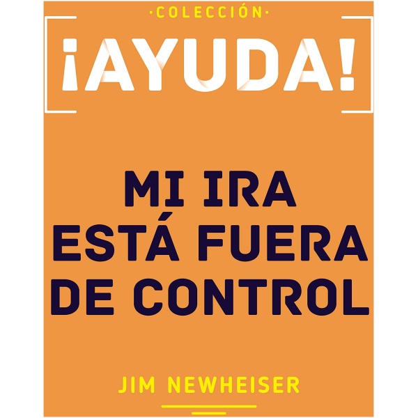 ¡Ayuda! Mi Ira Está Fuera De Control